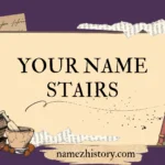 your name stairs